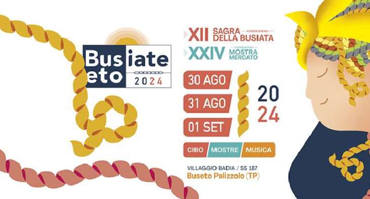 Manifestazione di interesse per la partecipazione alla realizzazione della XII Sagra della Busiata “BUSIATE BUSETO” che si svolgerà nei giorni 30, 31 agosto e 1 settembre 2024