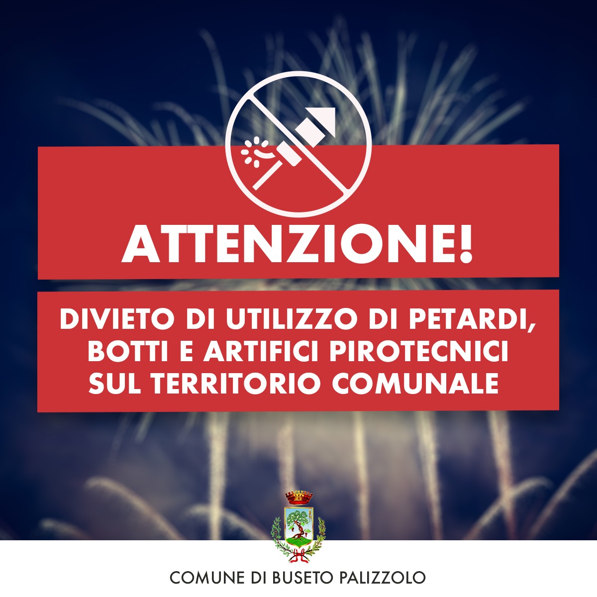 Ordinanza del Sindaco riguardante il divieto di utilizzo di petardi, botti e artifici pirotecnici